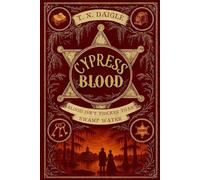 Cypress Blood The Cypress Run Quartet, #3 - T. N. Daigle - T. N. Daigle - ebook (ePub) - Livre