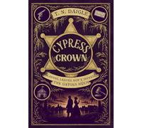 Cypress Crown The Cypress Run Quartet, #4 - T. N. Daigle - T. N. Daigle - ebook (ePub) - Livre