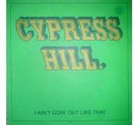 Cypress Hill - I Ain't Goin' Out. [Import]