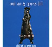 Cypress Hill & Roni Size - Child of the Wild West