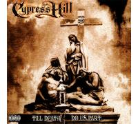 Cypress Hill - Till Death Do Us.. -Clrd-