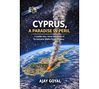 CYPRUS, A PARADISE IN PERIL: A SATELLITE DATA-DRIVEN ASSESSMENT OF THE EXISTENTIAL WILDFIRE THREAT TO CYPRUS