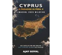 Cyprus : A Paradise in Peril II: Limassol 2025 Wildfire : GIS & Satellite Fire Risk Analysis How to Prevent the Next Mega Wildfire