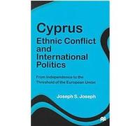 Cyprus: Ethnic Conflict And International Politics