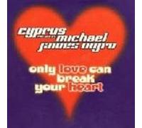 Cyprus - Only Love Can Break Your Heart