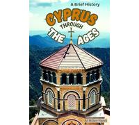 Cyprus Through the Ages: A Brief History