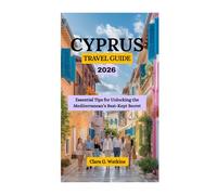CYPRUS TRAVEL GUIDE 2026: Essential Tips for Unlocking the Mediterranean’s Best-Kept Secret