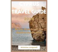Cyprus travel guide 2026: From Ancient Shores to Northern Secrets - Exploring the Heart and Soul of Cyprus