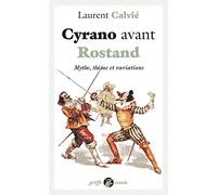 Cyrano avant Rostand: Mythe, thème et variations