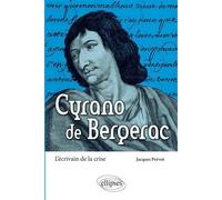 Cyrano de Bergerac L'écrivain de la crise - Jacques Prévot - Ellipses - broché - Essai