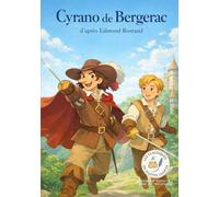 Cyrano de Bergerac: Les Classiques en Culottes Courtes - Grandes histoires pour petites oreilles