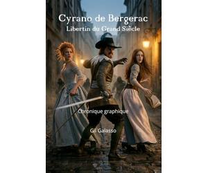 Cyrano de Bergerac: Libertin du Grand siècle