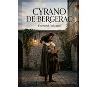 Cyrano de Bergerac: Une pièce de théâtre néo-romantique d'Edmond Rostand, où lyrisme et grands sentiments se rencontrent à l'Hôtel de Bourgogne en 1640.
