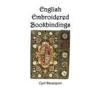 Cyril Davenport English Embroidered Bookbindings (Relié)