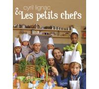 Cyril lignac et les petits chefs