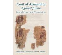 Cyril Of Alexandria: Against Julian