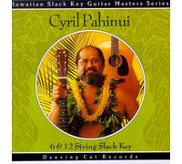 Cyril Pahinui - 6 & 12 String Slack Key