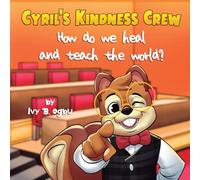 Cyril's Kindness Crew: How do we heal and teach the world?