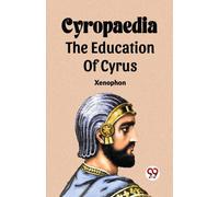 Cyropédie L'éducation de Cyrus