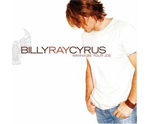 Cyrus, Billy Ray - Wanna Be Your Joe