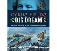 Cyrus Fields Big Dream by Mary Morton Cowen Inconnu (Auteur)