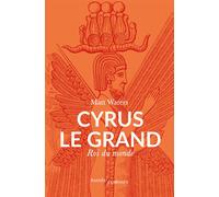 Cyrus le Grand Roi du monde - Johan-Frédérik Hel-Guedj - Passés Composés - broché - Essai