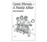 Cystic Fibrosis, a Family Affair, Overcoming Common Problems Series Jane Chumbley (Auteur)