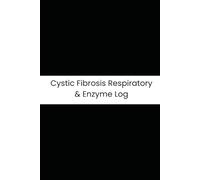 Cystic Fibrosis Respiratory & Enzyme Log: Six-Month Daily Tracker for Lung Function, Sputum Color, Enzyme Intake, and Physio