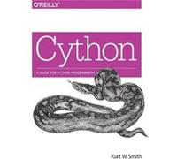 Cython by Kurt Smith Kurt W Smith (Auteur)
