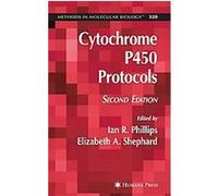 Cytochrome P450 Protocols, Methods in Molecular Biology Series