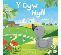 Cyw Hyll Y Ugly Duckling The by Georgina Wren Georgina Wren , Translated by Bethan Mair , Illustrated by Lucy Barnard (Auteur)