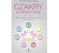 Czakry w praktyce - Arana Fader Chrisitine (littérature, ésotérisme en polonais)