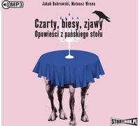 Czarty, biesy, zjawy Opowieści z pańskiego stołu - Jakub Bobrowski, Mateusz Wrona (Hörbuch auf Polnisch)