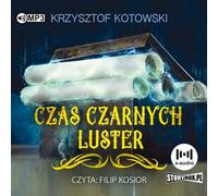 Czas czarnych luster - Krzysztof Kotowski (Audiobuch auf Polnisch)