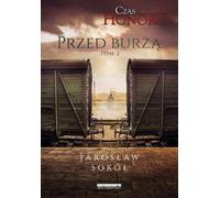Czas Honoru Vol. 2 Przed Burza - Jarosław Sokół (Literatur, Geschichte auf Polnisch)