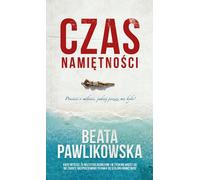 Czas namiętności - Beata Pawlikowska (Littérature, Contemporain en polonais)