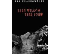 Czas wilków czas psów de Krasnowolski, Jan Book