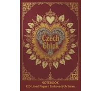 Czech Chick: Czech-English Bilingual Heritage Journal with 60+ Inspirational Quotes & Heart Theme: Stylish Notebook for Women & Girls Celebrating ... Dreams, & Family Gift | 6x9 inches, 120 pages
