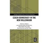 Czech Democracy in the New Millennium (Routledge Contemporary Russia and Eastern Europe Series) (English Edition) Format Kindle G