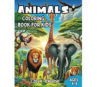 Czech - English Animals Coloring Book for Kids Ages 4-8: Bilingual Coloring Book with English Translations | Color and Learn le Czech For Beginners | Great Gift for Boys & Girls
