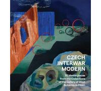 Czech Interwar Modern: 50 Masterpieces from the Collections of the Gallery of West Bohemia in Pilsen