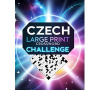 Czech Large Print Crossword Challenge: Czech Crossword Puzzles for Adults & Seniors Brain Training, Fun Themes, and Vocabulary Boost