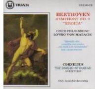Czech Philharmonic Orchestra - Beethoven: Symphony No. 3 in E Flat Major, Op. 55 Eroica; Cornelius: The Barber of Bagdad (Overture)