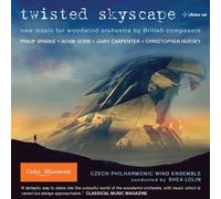 Czech Philharmonic Wind Ensemble - Twisted Skyscape [Compact Discs]