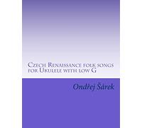 Czech Renaissance folk songs for Ukulele with low G