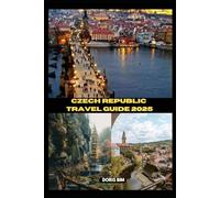 CZECH REPUBLIC TRAVEL GUIDE 2025