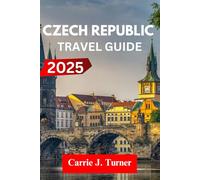 Czech Republic Travel Guide 2025: explore prague, brno, ostrava like an indigene