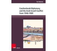 Czechoslovak Diplomacy and the Arab-Israeli Conflict from 1948-1989