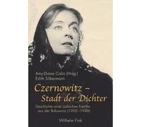 Czernowitz - Stadt der Dichter. Geschichte einer jüdischen Familie aus der Bukowina (1900-1948)