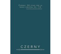 Czerny: 24 studi per la mano sinistra, Op. 718: Per pianoforte - studi tecnici progressivi